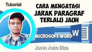 Cara Mengatasi Jarak Paragraf Terlalu Jauh di Microsoft Word