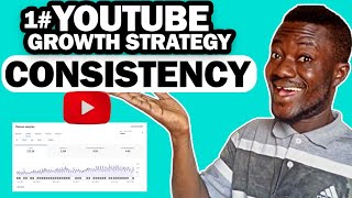 The #1 YouTube Growth Strategy: CONSISTENCY