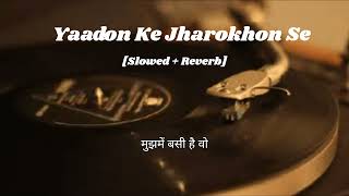 Yaadon Ke Jharokhon Se  Lyrics - (Vanvaas) [Slowed + Reverb]  | Tranding Song | LofiBoySM 🎶