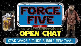 Force Five - Open Chat LIVE! - Star Wars Figure Bubble Removal