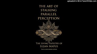 The Art of Stalking Parallel Perception - Revised 10th Anniversary Edition The Living Tapestry of Lu