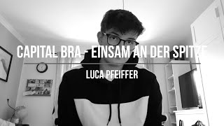 CAPITAL BRA - Einsam an der Spitze COVER (Luca Pfeiffer)