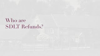 Who are SDLT Refunds?