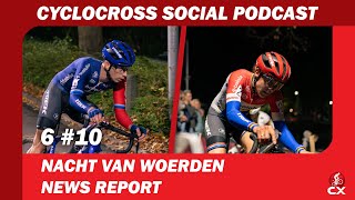 Nacht van Woerden & more news | Cyclocross Social Podcast S5E10