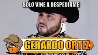 SOLO VINE A DESPEDIRME - Gerardo Ortiz