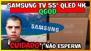 🔴 SAMSUNG SMART TV 55" QLED 4K 55Q60D | Análise / Cuidado Nesse Ponto