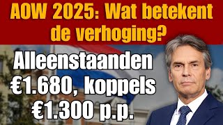 AOW 2025: Wat betekent de verhoging? Alleenstaanden €1.680, koppels €1.300 p.p.