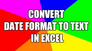 Convert DATE to TEXT Excel in 30 Seconds...!!!!