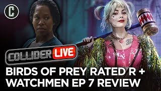 Birds of Prey is R-Rated & Watchmen Review + Return of Macuga! - Collider Live #273