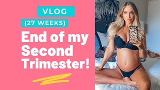 VLOG: (27 weeks) End of my SECOND TRIMESTER - Going into the 3rd & Final Weeks!!