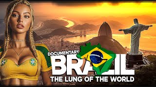 BRAZIL: WHAT YOU DIDN'T KNOW ABOUT THE CONTINENTAL GIANT REMEMBERED AS THE LUNG OF THE WORLD