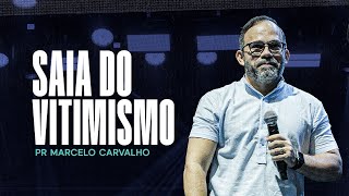 CULTO NOITE - SAIA DO VITIMISMO - PR. MARCELO CARVALHO