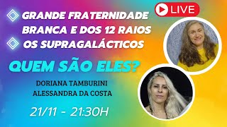 A Grande Fraternidade Branca | Fraternidade dos 12 Raios e os Supragalácticos