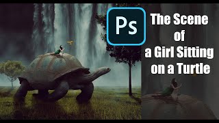 The Scene of a Girl Sitting on a Turtle !! Photo Manipulation !! #photosop_tutorials