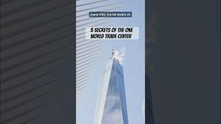 🔴 5 Secrets of The One World Trade Center in New York #oneworldtradecenter #facts #travel