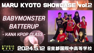 BABYMONSTER - BATTERUP- | KANA KPOP CLASS  | MARU KYOTO SHOWCASE Vo.2