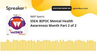 S5E4: BIPOC Mental Health Awareness Month Part 2 of 2