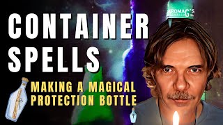 Container Spells - How to Make a Protection Bottle