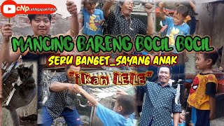 Mancing ikan LELE Bersama Bocil Dan Babonya ikut mancing😁👍