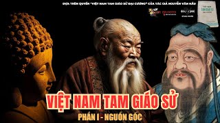 NGUỒN GỐC CỦA TAM GIÁO "NHO - LÃO - PHẬT"  | VIỆT NAM TAM GIÁO SỬ AUDIOBOOK