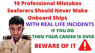 10 PROFESSIONAL MISTAKE NEVER DO ON SHIP | IF YOU DO YOUR CAREER IS OVER