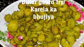 Bitter gourd/ karela fry recipe || Quick and easy recipe of bitter gourd/karela fry||karela bhujiya