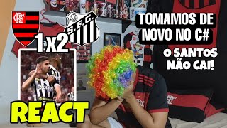 REACT FLAMENGO 1 X 2 SANTOS MELHORES MOMENTOS BRASILEIRÃO 2023 REAÇÕES FLAMENGUISTAS