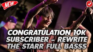 CONGRATULATIONS 10K SUBSCRIBER!! DJ REWRITE THE STAR FULL BASS - JUNGLE DUTCH TERBARU 2023