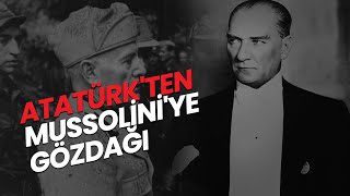 Atatürk'ten Mussolini'ye Gözdağı