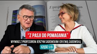 "Z pasji do pomagania" | Wywiad z Profesorem Jerzym Sadowskim i dr Ewą Sadowską