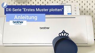 Plotten mit den Brother Plottern aus der SDX-Serie | Schritt für Schritt