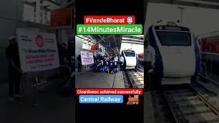 Vande Bharat Express Central Railway #14MinutesMiracle #SwachhataHiSeva #SwachhBharat #pmmodi