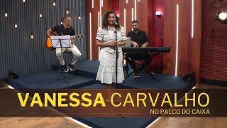 VANESSA CARVALHO no Palco do Caixa de Música