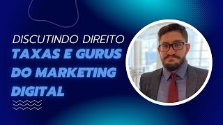 DISCUTINDO DIREITO: AUMENTO DAS TAXAS JUDICIÁRIAS E MARKETING DIGITAL