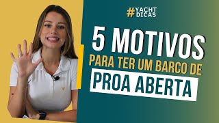 5 MOTIVOS PARA TER UM BARCO DE PROA ABERTA - #001 | YachtDicas