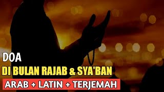 DOA PADA BULAN RAJAB DAN SYA'BAN | MUDAH DIHAFAL