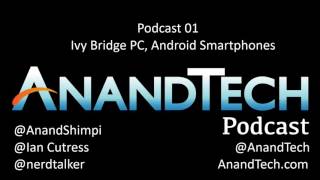 The AnandTech Podcast #001: Genesis