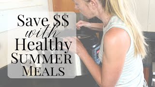 Frugal AND Healthy Summer Meals | Saving Money on Healthy Food | Budget Friendly Meals for Summer