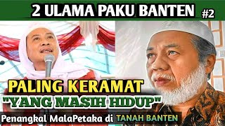 2 ULAMA PAKU BANTEN PALING KERAMAT YANG MASIH HIDUP - PENANGKAL BENCANA DI TANAH BANTEN