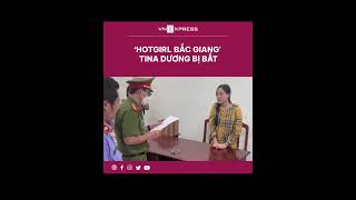 #shorts : Hotgirl Bắc Giang' Tina Dương bị bắt | VnExpress