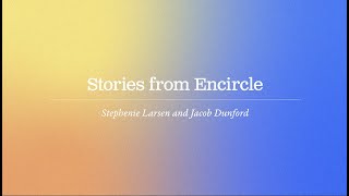 The Story of Encircle | Jacob Dunford & Stephenie Larsen