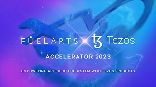 Fuelarts x Tezos Art+Tech Accelerator