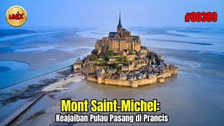 Mont Saint-Michel: Keajaiban Pulau Pasang di Prancis