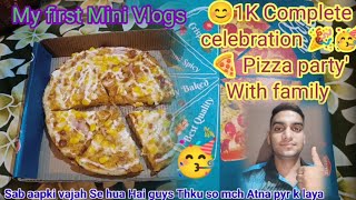 My first mini Vlogs 🎉1K complete celebration with family 😊sab aapki vajah se possible hua guys thku