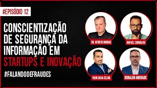 CONSCIENTIZAÇÃO DE SEGURANÇA DA INFROMAÇÃO EM STARTUPS E INOVAÇÃO | #12