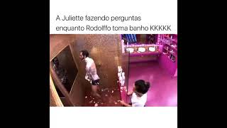 JULIETE FICA OLHANDO RODOLFO TOMA BANHO kkkkkkkkk