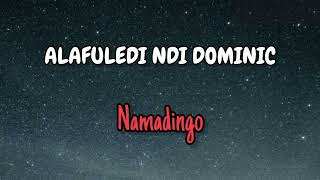 Namadingo_Alafuledi Ndi Dominic