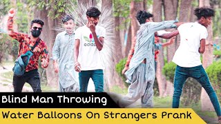 Blind Man Throwing Water Balloons On Strangers | Prank in Pakistan