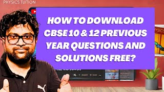 How to download class 10 and 12 CBSE previous year board questions and solutions free?