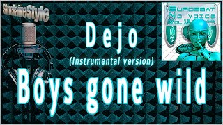 Boys gone wild / Dejo -Instrumental version-